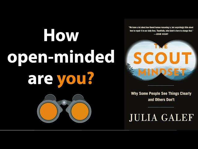 THE SCOUT MINDSET by Julia Galef | Core Message