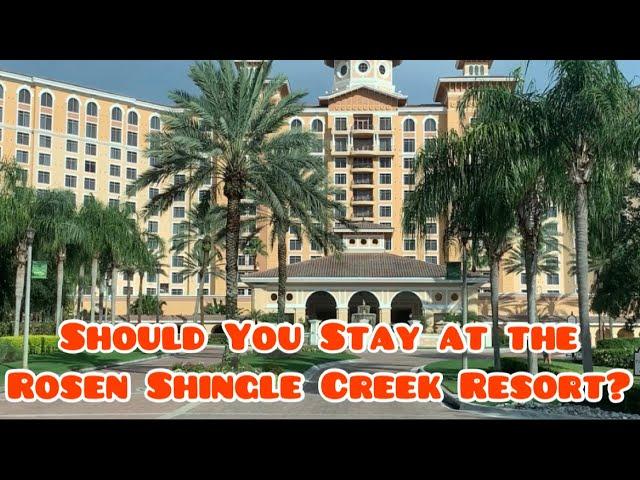 Should You Stay at the Rosen Shingle Creek Resort?| Full Resort Tour