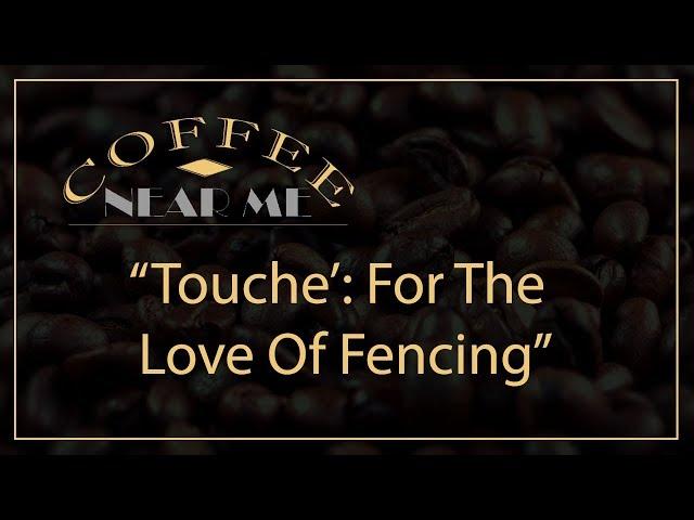 Touche’: For The  Love Of Fencing | Coffee Near Me | WKU PBS