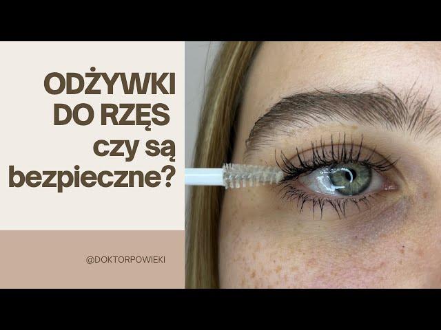   ODŻYWKI DO RZĘS - czy są bezpieczne?