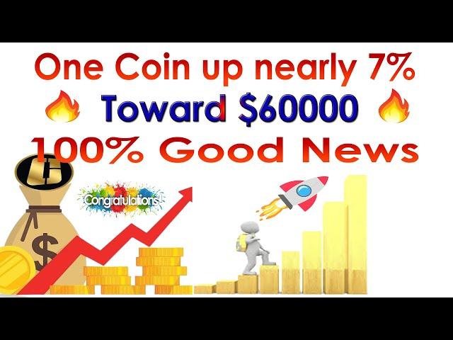 One coin up nearly 7% toward $60000 100% Good News | AK AUTOMATION TECHNOLOGIES