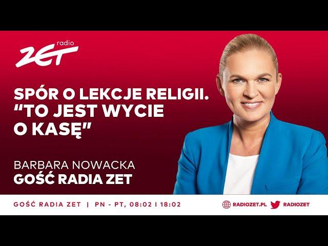 Spór o lekcje religii. Barbara Nowacka: To jest wycie o kasę | Gość Radia ZET