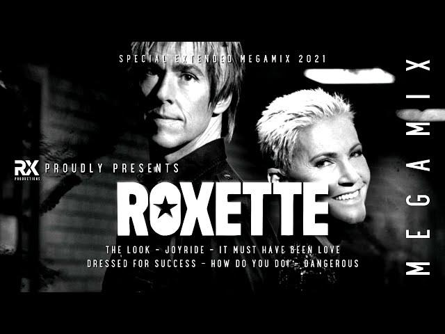 Roxette - Megamix 2021  80s / 90s  The Look  It Must Have Been Love  Dangerous  Joyride  RX