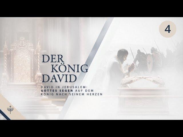 2. Samuel – Teil 04 (ab Kap. 5,10) – David unter dem Segen des HERRN