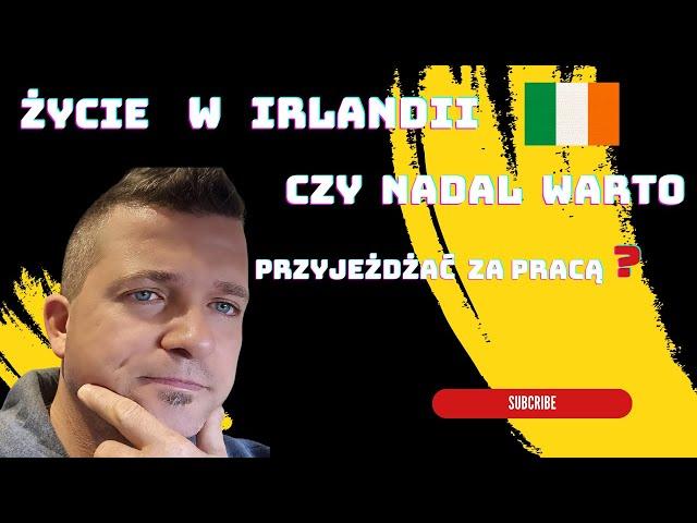 Życie w Irlandii, czy nadal warto wyjechać do Irlandii w celach zarobkowych ?? ,koszty życia.