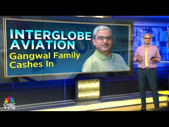 Rakesh Gangwal Sells Another Chunk Of His Stake In IndiGo | N18V | CNBC TV18
