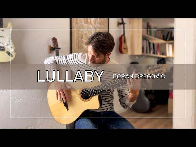 Goran Bregovic • Lullaby (Queen Margot) // guitar arrangement by _edp_