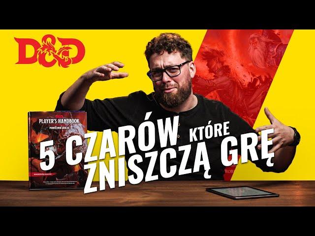 5 czarów które ZNISZCZĄ Ci kampanię w Dungeons & Dragons!