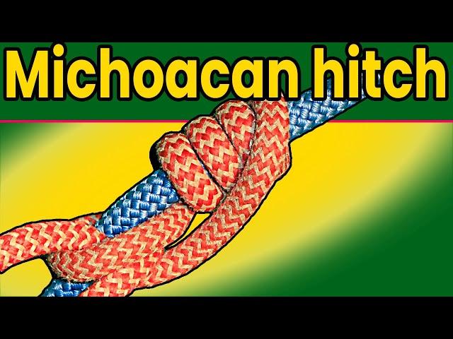 Michoacan Hitch, friction hitch for tree climbing.