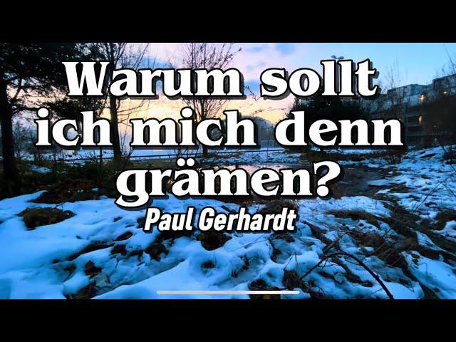 Warum sollt ich mich denn grämen? / Paul Gerhardt #anbetung #lobpreis