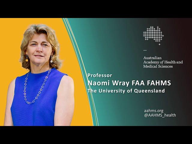 Naomi Wray - Australian Academy of Health and Medical Sciences 2020 Fellow