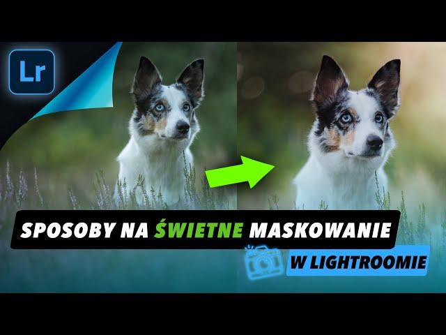 Sposoby i Triki na Maskowanie w Lightroomie - Poradnik