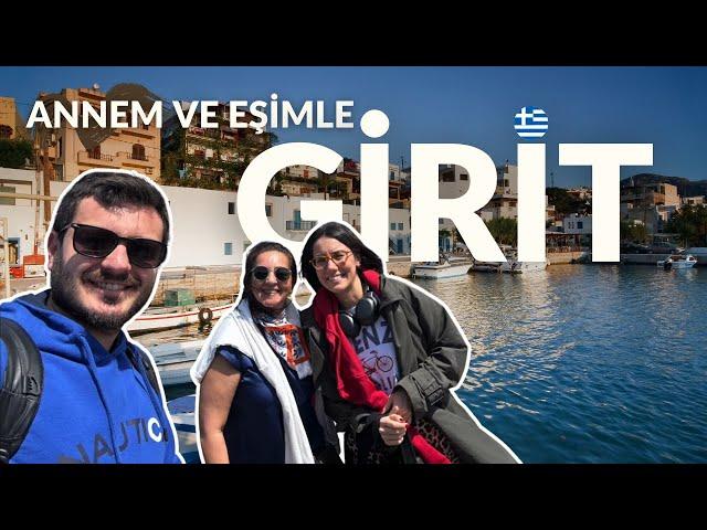 MEMLEKETİMİZE İLK DEFA GİTTİK; GİRİT'TE 4 GÜN