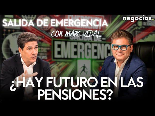 ¿Hay futuro en las pensiones? El riesgo que nadie quiere ver. Marc Vidal con Gustavo Martínez