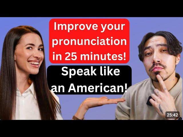 IMPROVE YOUR PRONUNCIATION IN 25 MINUTES, SPEAK LIKE AN AMERICAN WITH MARINA MOGILKO/linguamarina