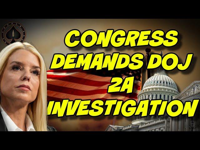 Congress Demands DOJ Investigate State 2A Infringements Immediately
