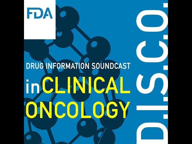 FDA D.I.S.C.O. Burst Edition: FDA approval of OGSIVEO (nirogacestat) for adult patients with prog...