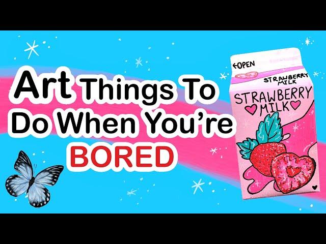 Art Things To Do When You’re Bored ep. 1