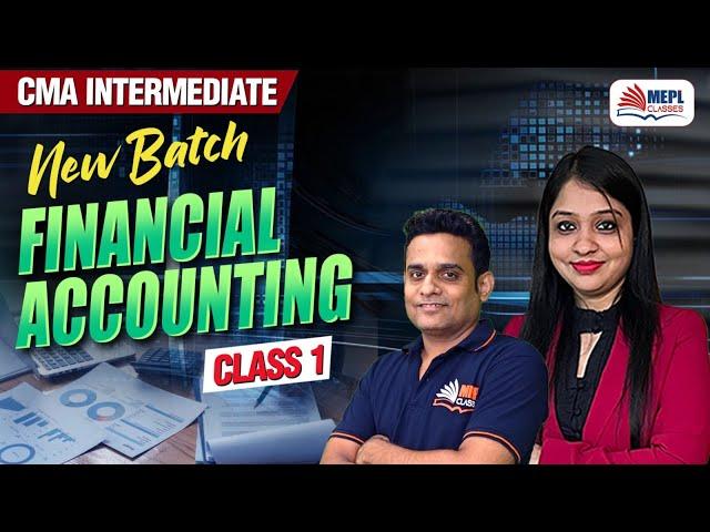 Financial Accounting - Class 1 | CMA Intermediate June 25 | MEPL Classes