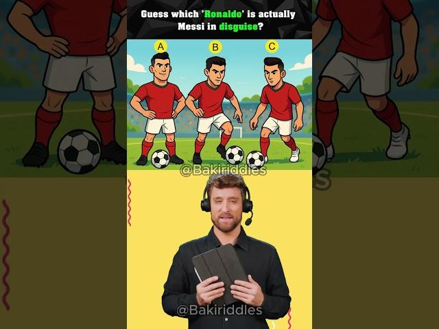 Guess Which 'Ronaldo' Is Actually Messi? 