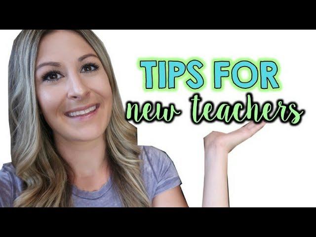 TIPS FOR NEW TEACHERS! - New Teacher Series #1