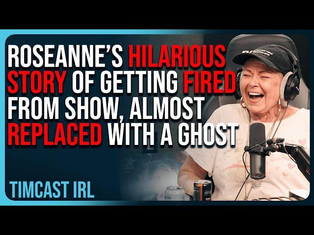 Roseanne Shares HILARIOUS STORY of Her Getting FIRED From Show, Almost REPLACED With A Ghost