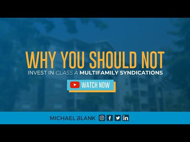 Why You Should NOT Invest in Class A Multifamily Syndications