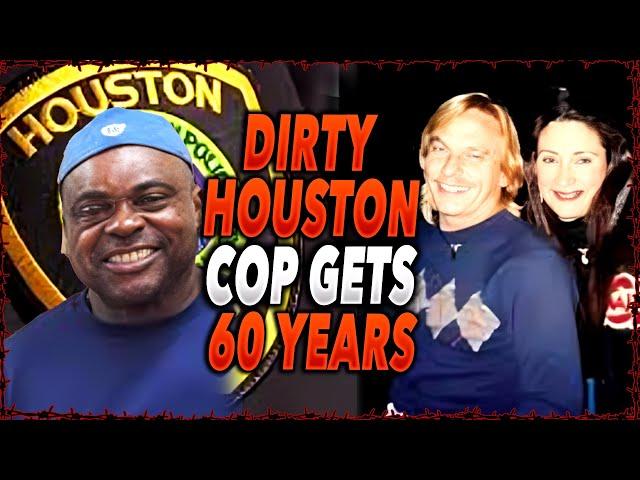 Dirty Houston Cop Gets 60 Years