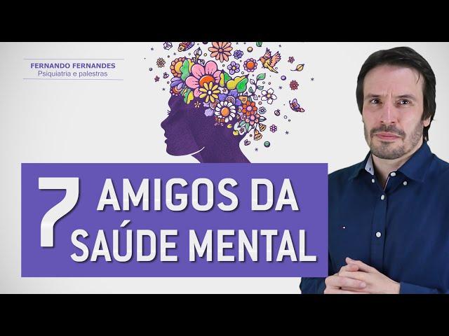 Saúde emocional - Cultive esses 7 hábitos  |  Psiquiatra Fernando Fernandes