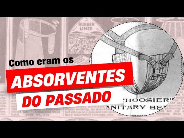 MENSTRUAÇÃO | Como eram os absorventes do passado?  #historiadamoda