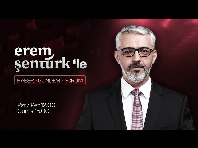 Erem Şentürk'le Haberler: Analiz, Yorum ve Haber Gündemi | 30 Eylül 2024 Pazartesi