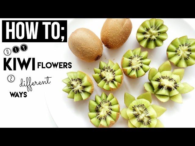 HOW TO - Kiwi Fruit FLOWERS 2 different ways - DIY (Reupload in better quality)