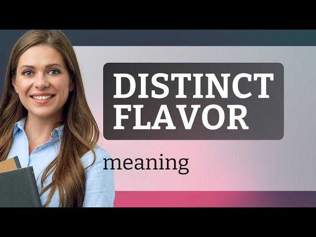 Understanding "Distinct Flavor": A Guide to English Phrases