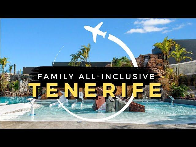 10 Best Family All-Inclusive Resorts in TENERIFE | Travel With Kids 2024