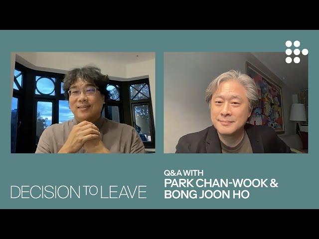 DECISION TO LEAVE | Park Chan-wook and Bong Joon Ho Q&A | MUBI