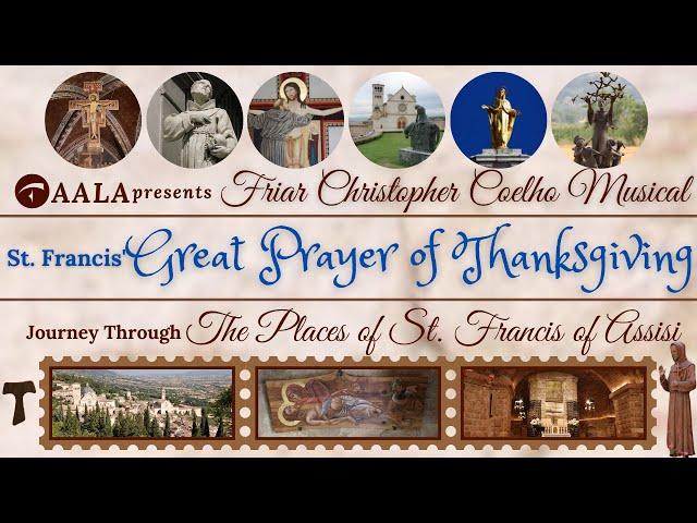 St. Francis' Great Prayer of Thanksgiving|Franciscan Hymn|Song of St. Francis| Franciscan Places OFM