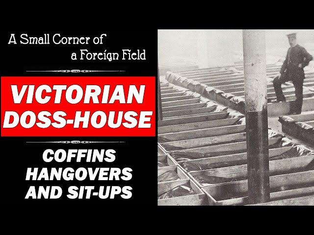 The Victorian Common Lodging "Doss" House || Social History