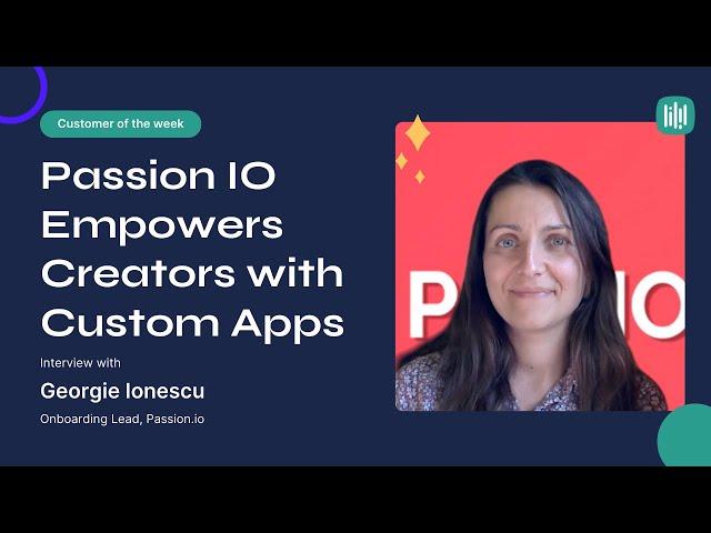Customer Feature: Georgie Ionescu, Passion.IO