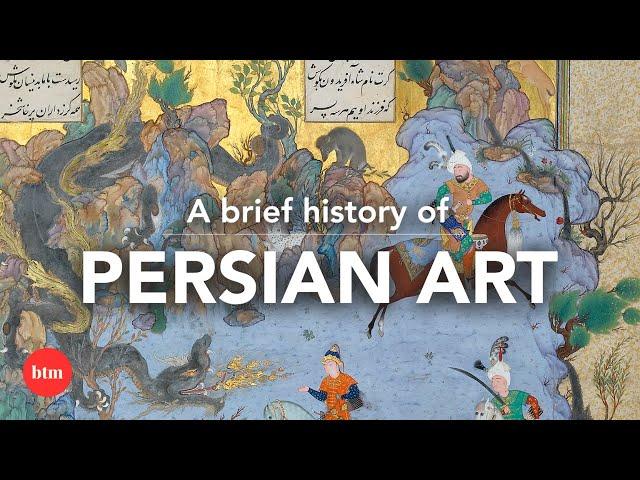 A Brief History of the Art of Persia | Behind the Masterpiece