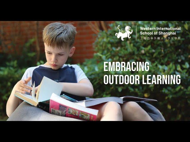 Embracing Outdoor Learning at the Western International School of Shanghai