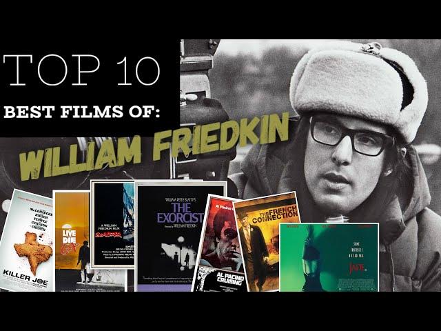 William Friedkin - Top 10 Best Films