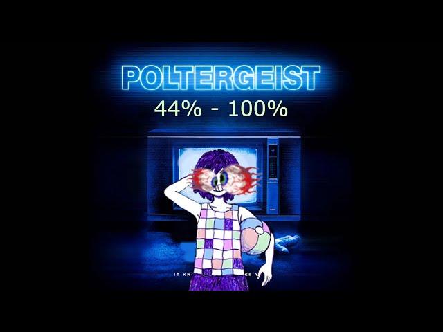 poltergeist 44% - 100%