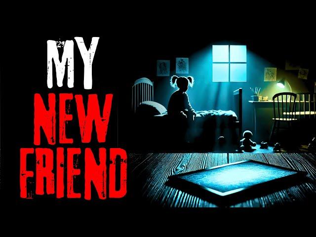 "My New Friend" | Original Creepypasta Narration