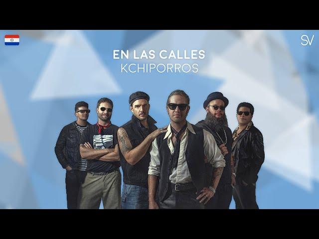 Kchiporros - En Las Calles (Lyrics Video)