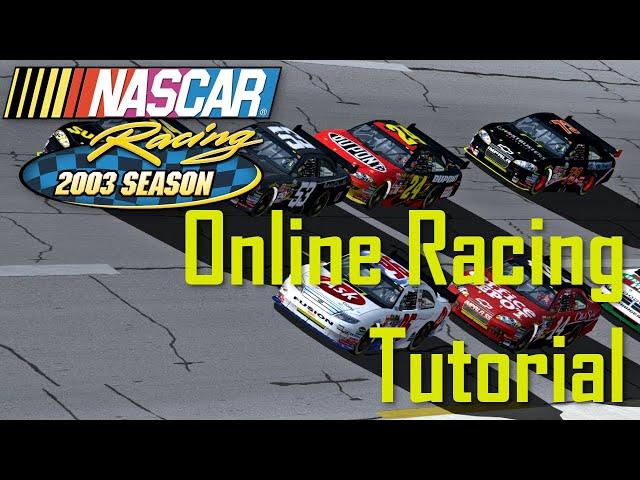 NASCAR Racing 2003 Online Racing Tutorial