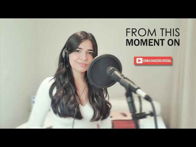 From This Moment On - Shania Twain - Traduzida (cover Erika Macedo)