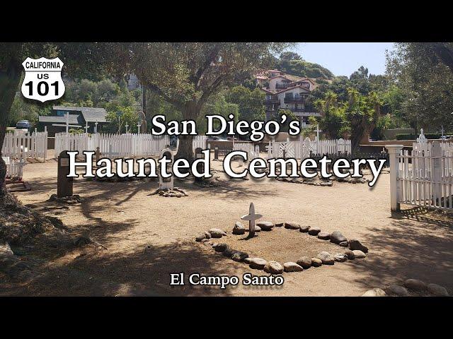 San Diego's Haunted Cemetery - Old Town's El Campo Santo