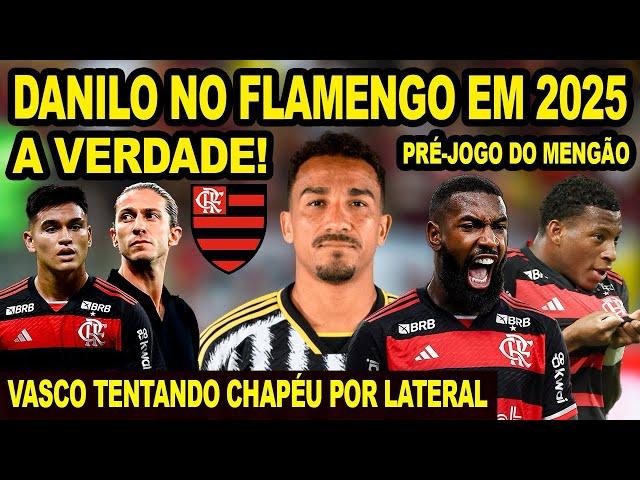 FLAMENGO CONTRATANDO DANILO PARA 2025? A VERDADE! FILIPE LUIS CHEIO DE DESFALQUE! PRÉ JOGO MENGÃO E+