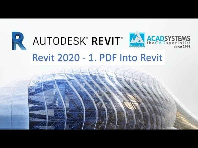 Acad Systems Revit 2020 - 1. PDF Into Revit