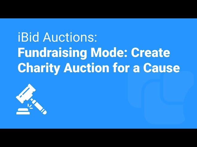 iBid Theme 2.0 - Fundraising Mode: Create Charity Auctions for Causes